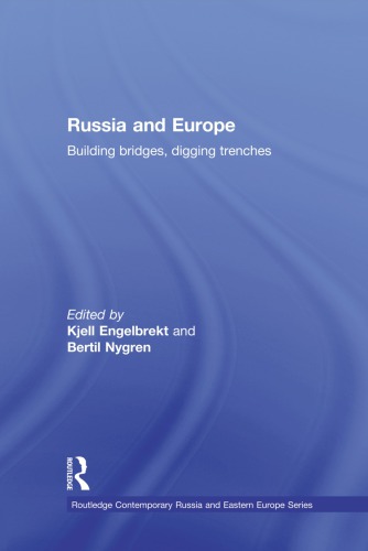Russia And Europe Building Bridges Digging Trenches Kjell Engelbrekt Bertil Nygren
