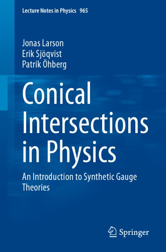 Conical Intersections In Physics An Introduction To Synthetic Gauge Theories Jonas Larson