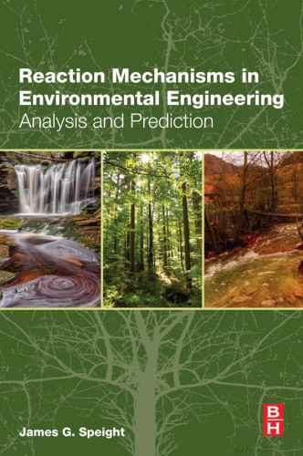 Reaction Mechanisms In Environmental Engineering Analysis And Prediction James G Speight