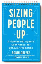 Sizing People Up A Veteran Fbi Agents User Manual For Behavior Prediction 1st Edition Dreeke