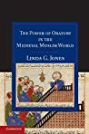 The Power Of Oratory In The Medieval Muslim World Hardcover Linda G Jones