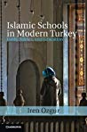 Islamic Schools In Modern Turkey Hardcover Iren Ozgur