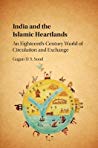 India And The Islamic Heartlands An Eighteenthcentury World Of Circulation And Exchange Hardcover Gagan Sood