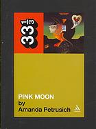 Pink Moon Amanda Petrusich