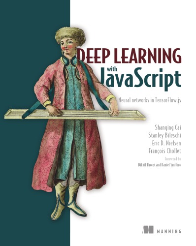 Deep Learning With Javascript Neural Networks In Tensorflowjs 1st Edition Shanqing Cai