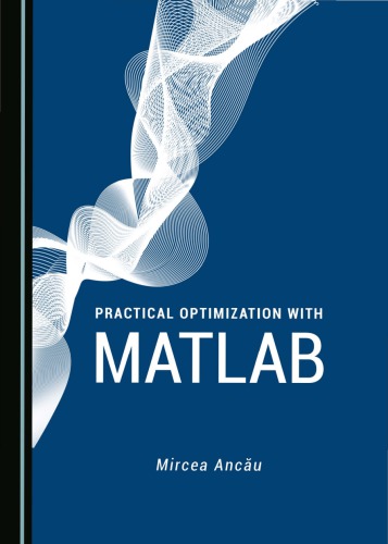 Practical Optimization With Matlab Ancu Mircea