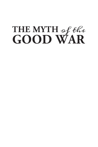 The Myth Of The Good War America In The Second World War Revised Jacques R Pauwels