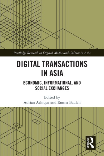 Digital Transactions In Asia Economic Informational And Social Exchanges Adrian Athique Emma Baulch