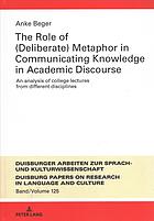 The Role Of Deliberate Metaphor In Communicating Knowledge In Academic Discourse An Analysis Of College Lectures From Different Disciplines Beger