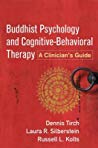 Buddhist Psychology And Cognitivebehavioral Therapy A Clinicians Guide Ebook Dennis Tirch Laura R Silberstein Russell L Kolts