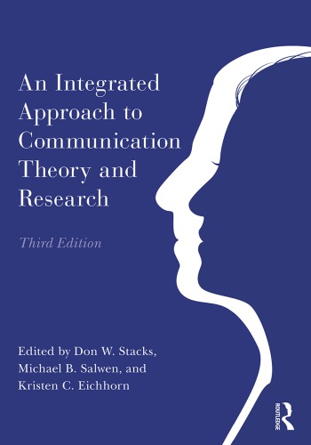 An Integrated Approach To Communication Theory And Research 3rd Edition Don W Stacks