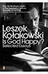 Is God Happy Selected Essays Penguin Modern Classics Leszek Kolakowski