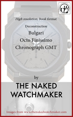 Bulgari Otto Finissimo Chronometer Horology Deconstructed The Naked Watchmaker