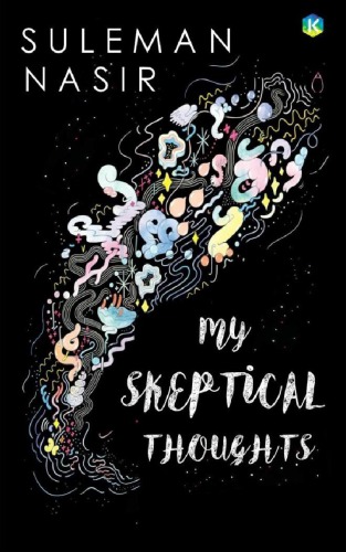My Skeptical Thoughts Suleman Nasir