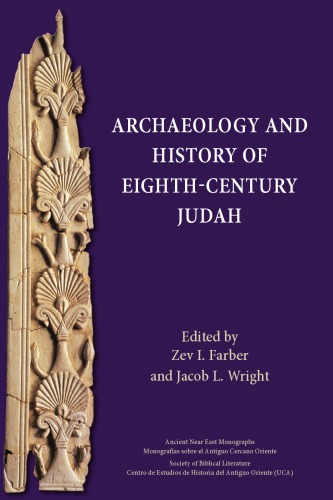 Archaeology And History Of Eighthcentury Judah Zev I Farber Editor