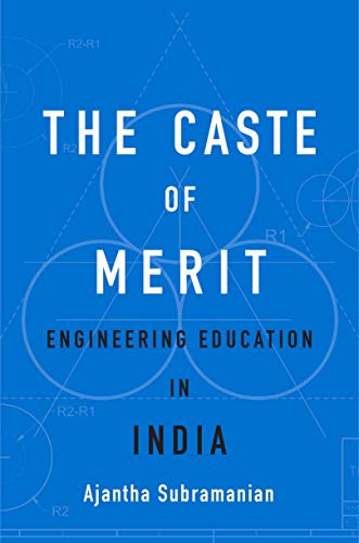 The Caste Of Merit Ajantha Subramanian