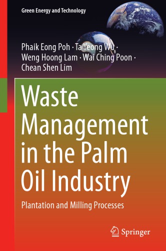 Waste Management In The Palm Oil Industry Plantation And Milling Processes Phaik Eong Poh Author