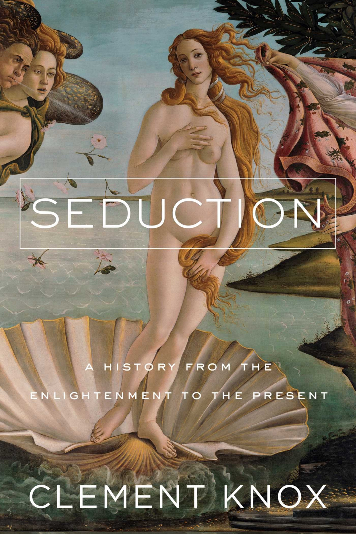 Seduction A History From The Enlightenment To The Present 1st Edition Clement Knox