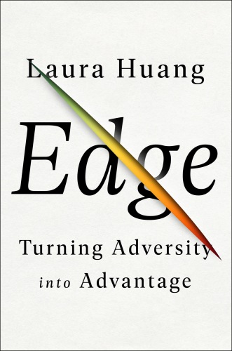 Edge Turning Adversity Into Advantage Laura Huang