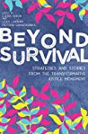 Beyond Survival Strategies And Stories From The Transformative Justice Movement Paperback Leah Lakshmi Piepznasamarasinha Ejeris Dixon