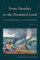 From Paradise To The Promised Land An Introduction To The Pentateuch Third Edition 4th Printing Alexander