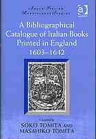 A Bibliographical Catalogue Of Italian Books Printed In England 16031642 Soko Tomita