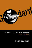 Godard A Portrait Of The Artist At Seventy 1st Maccabe Colin