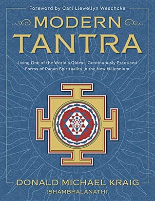 Modern Tantra Living One Of The Worlds Oldest Continuously Practiced Forms Of Pagan Spirituality In The New Millennium Paperback Donald Michael Kraig
