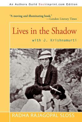 Lives In The Shadow With J Krishnamurti Paperback Radha Rajagopal Sloss