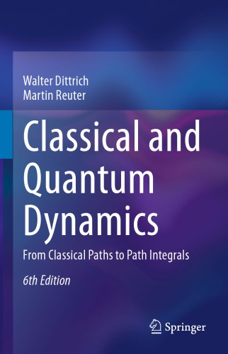 Classical And Quantum Dynamics From Classical Paths To Path Integrals 6th Edition Walter Dittrich