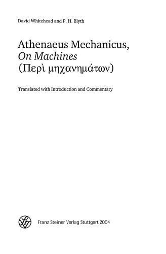 Athenaeus Mechanicus On Machines Translated With Introduction And Commentary Whitehead