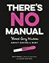 Theres No Manual Honest And Gory Wisdom About Having A Baby Paperback Beth Newell Jackie Ann Ruiz