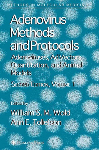 Methods In Molecular Medicine Volume 130 Adenovirus Methods And Protocols Adenoviruses Ad Vectors Quantitation And Animal Models Hardcover William Sm Wold