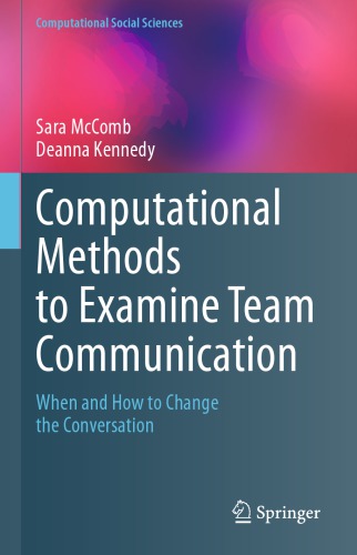 Computational Methods To Examine Team Communication When And How To Change The Conversation 1st Edition Sara Mccomb