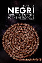 From The Factory To The Metropolis Essays Volume 2 Antonio Negri