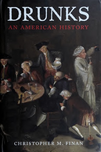 Drunks An American History Finan Christopher M