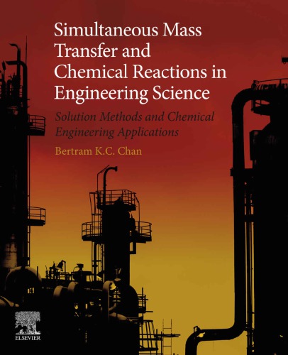 Simultaneous Mass Transfer And Chemical Reactions In Engineering Science 1st Bertram Chan