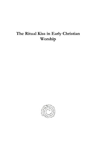 The Ritual Kiss In Early Christian Worship L Edward Phillips