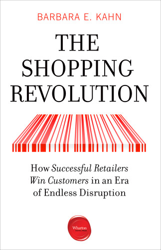 The Shopping Revolution Barbara E Kahn
