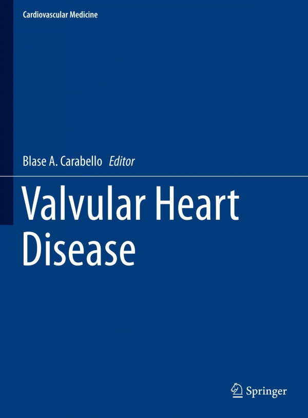 Valvular Heart Disease 1st Ed 2020 Blase A Carabello