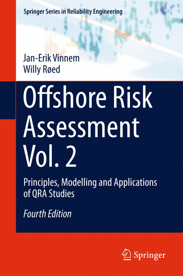 Offshore Risk Assessment Vol 2 Principles Modelling And Applications Of Qra Studies 4th Ed 2020 Janerik Vinnem