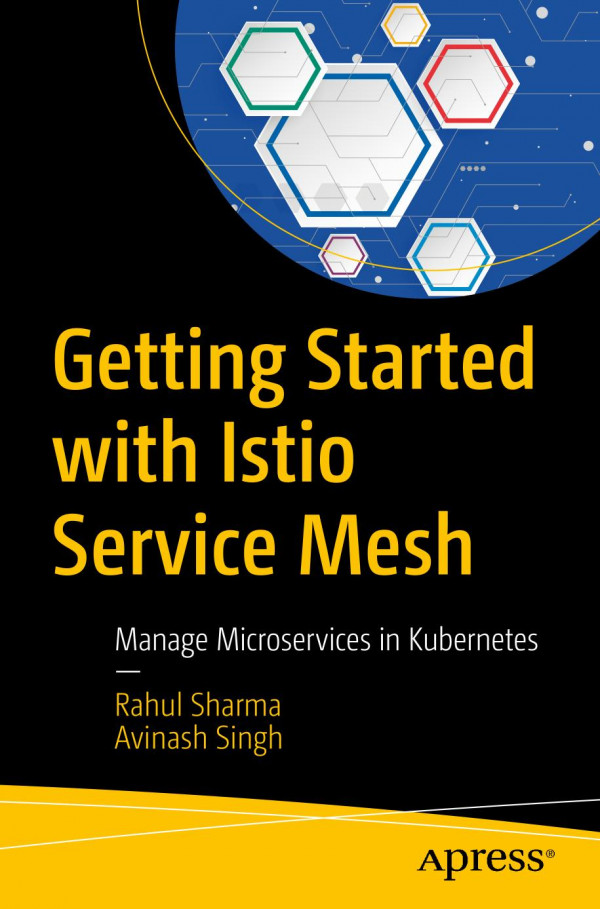 Getting Started With Istio Service Mesh Manage Microservices In Kubernetes 1st Ed Rahul Sharma