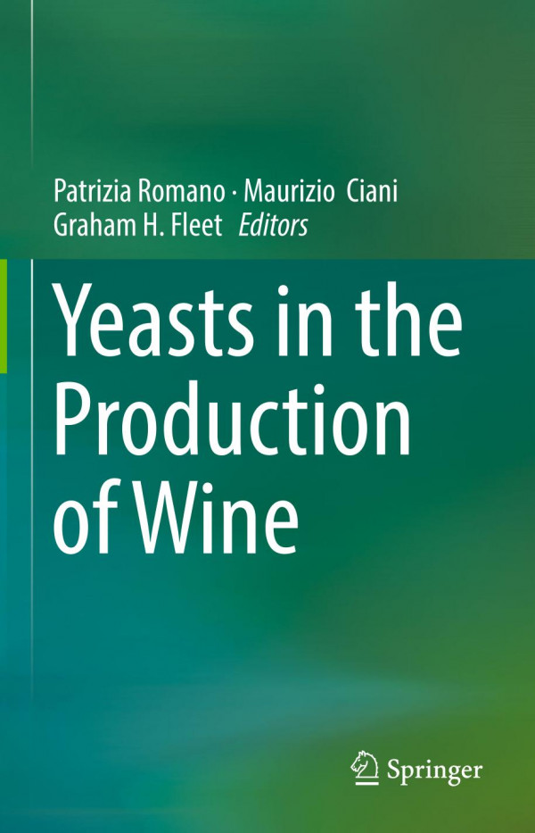Yeasts In The Production Of Wine Details Yeasts Role On Organoleptic And Healthy Wine Quality 1st Ed 2019 Romano