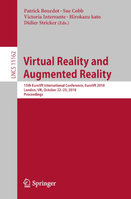 Virtual Reality And Augmented Reality 15th Eurovr International Conference Eurovr 2018 London Uk October 2223 2018 Proceedings 1st Ed Patrick Bourdot