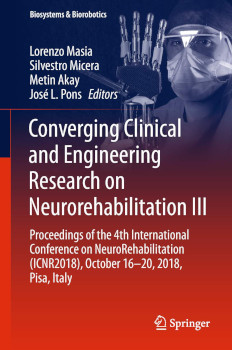 Converging Clinical And Engineering Research On Neurorehabilitation Iii Proceedings Of The 4th International Conference On Neurorehabilitation Icnr2018 October 1620 2018 Pisa Italy 1st Ed Lorenzo Masia