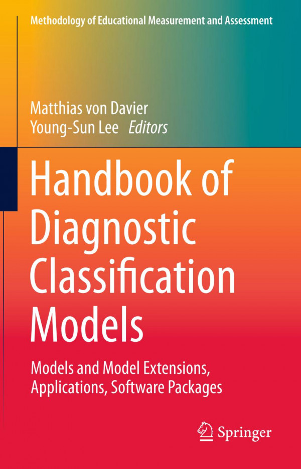 Handbook Of Diagnostic Classification Models Models And Model Extensions Applications Software Packages 1st Ed 2019 Matthias Von Davier