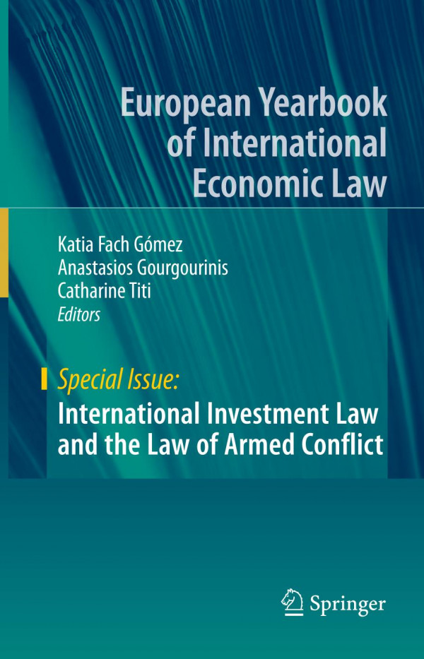 International Investment Law And The Law Of Armed Conflict 1st Ed 2019 Katia Fach Gmez