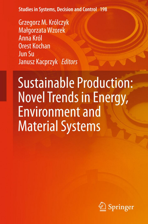Sustainable Production Novel Trends In Energy Environment And Material Systems 1st Ed Grzegorz M Krlczyk