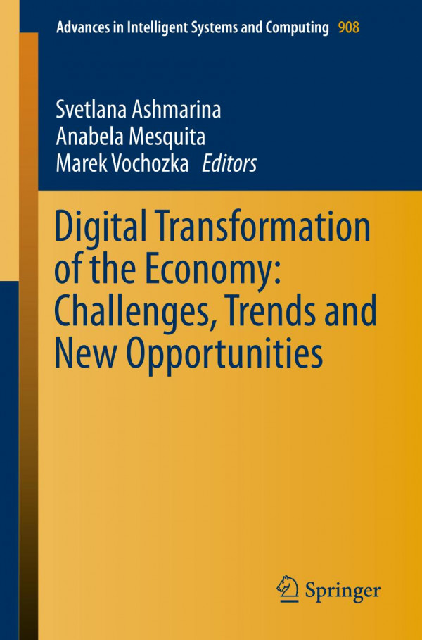 Digital Transformation Of The Economy Challenges Trends And New Opportunities 1st Ed Svetlana Ashmarina