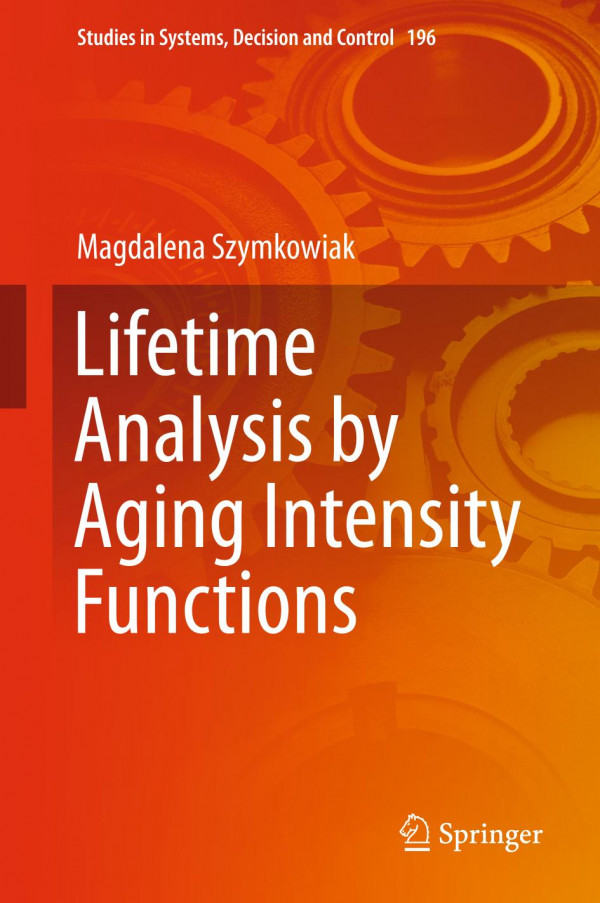 Lifetime Analysis By Aging Intensity Functions 1st Ed Magdalena Szymkowiak